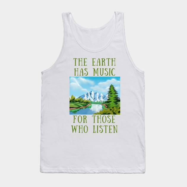 The earth has music for those who listen Tank Top by IOANNISSKEVAS